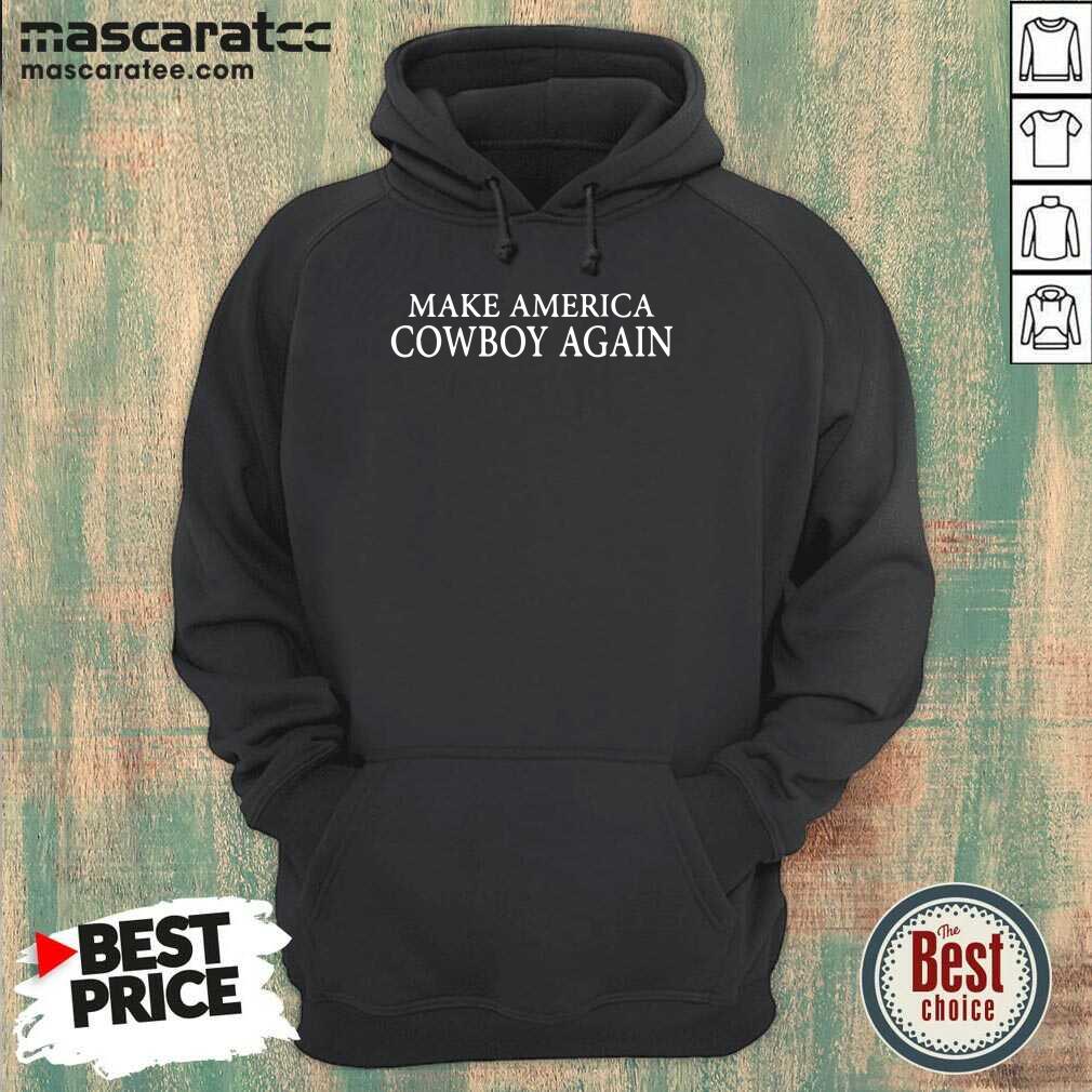 Nice Make America Cowboy Again Shirt