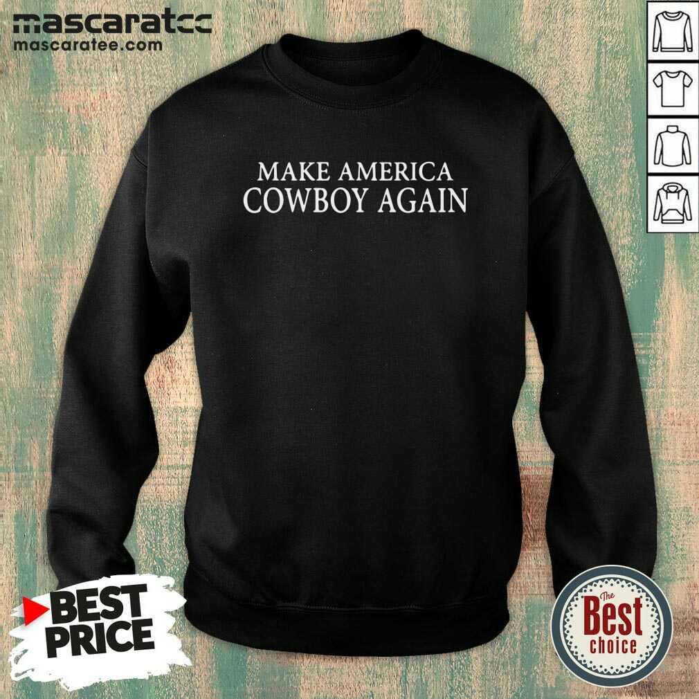 Nice Make America Cowboy Again Shirt