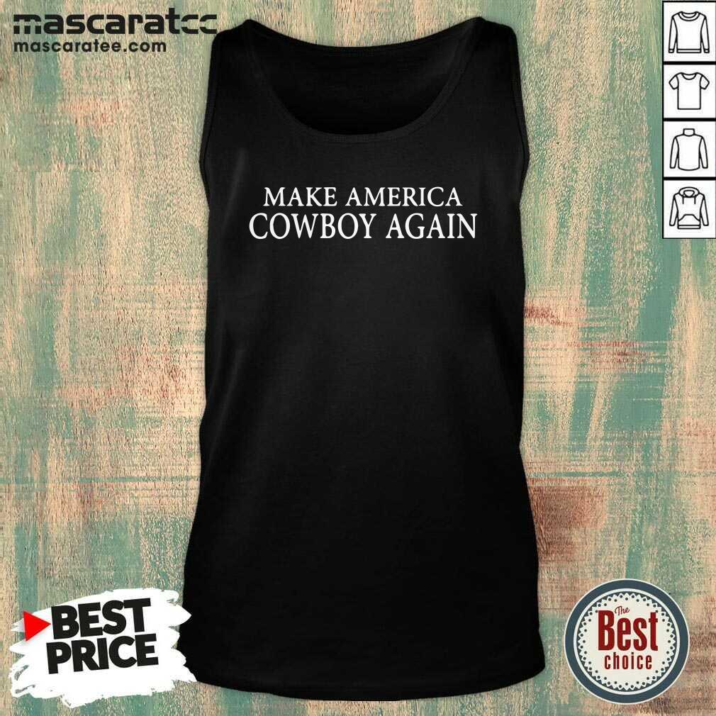 Nice Make America Cowboy Again Shirt