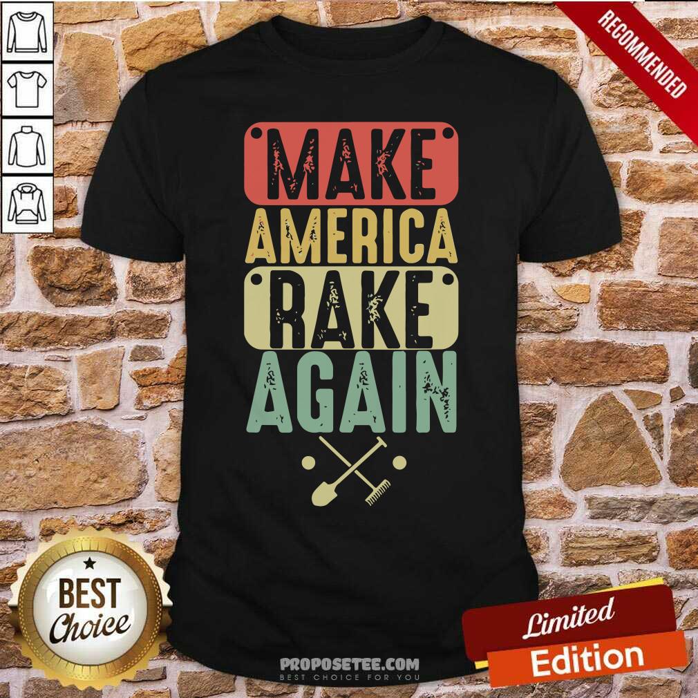 Nice Make America Rake Again Vintage Election Shirt