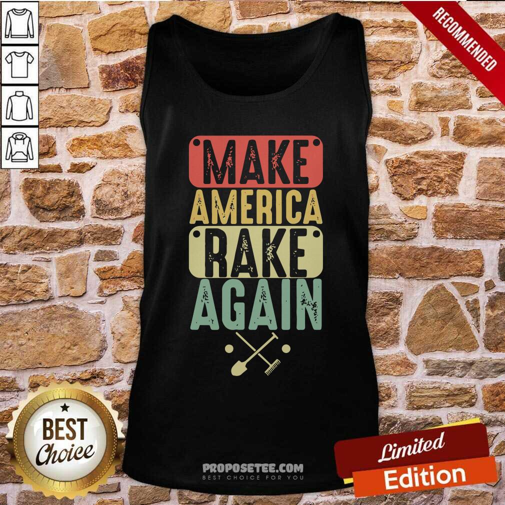 Nice Make America Rake Again Vintage Election Shirt