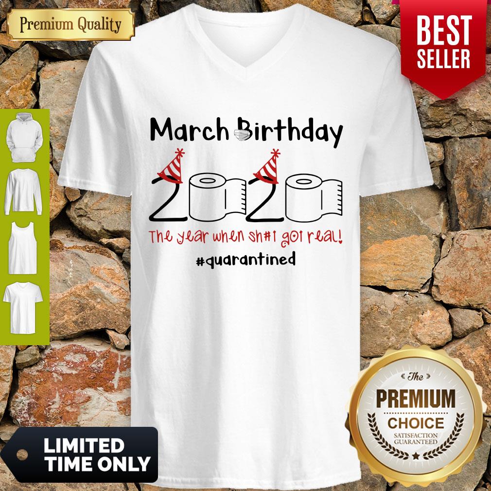 Nice March Birthday The Year When Shit Got Real Quarantined Shirt