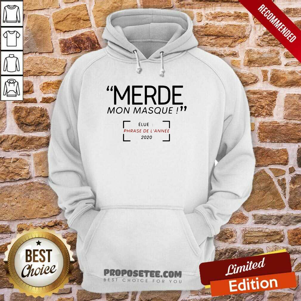 Nice Merde Mon Masque Elue Phrase De L’année 2020 Shirt