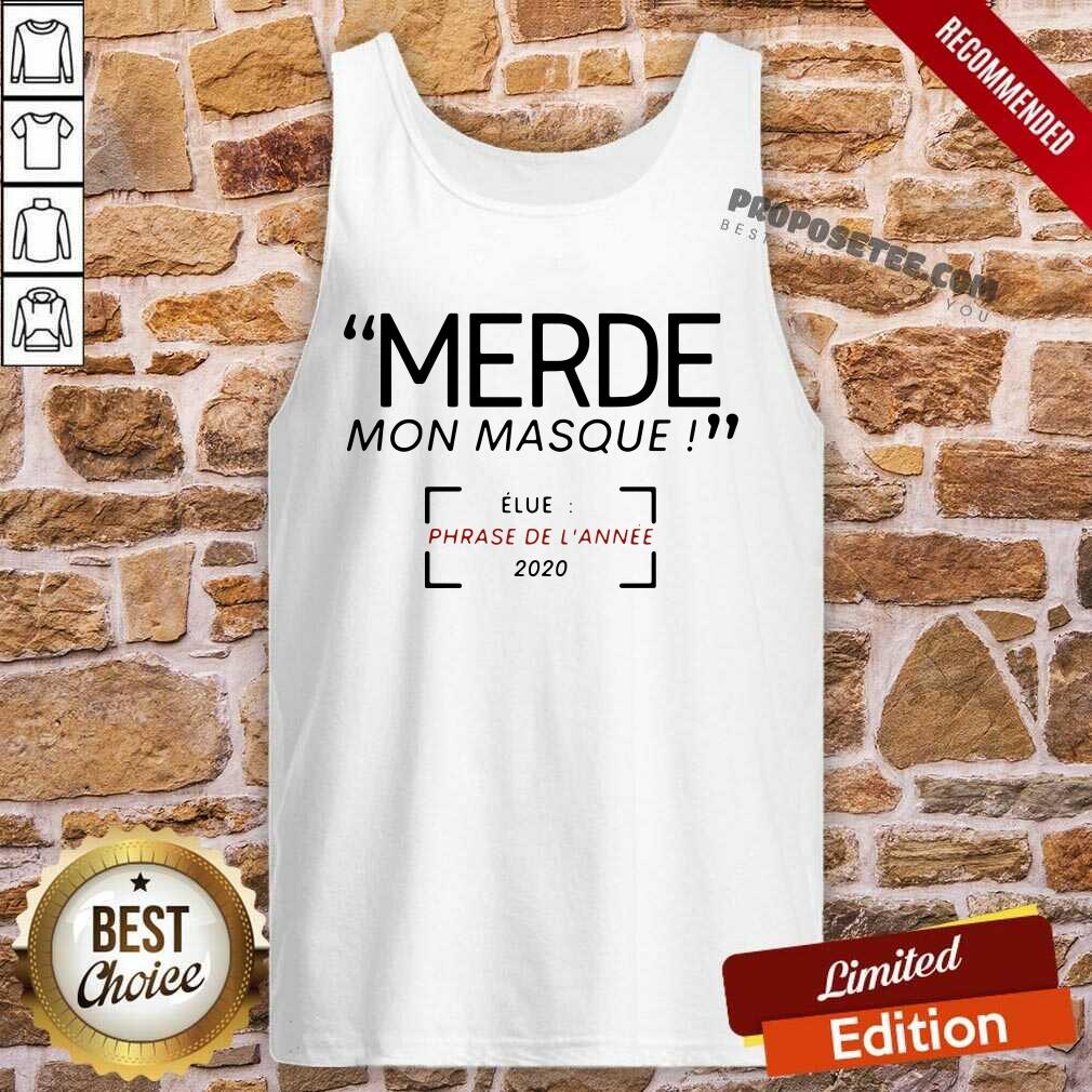Nice Merde Mon Masque Elue Phrase De L’année 2020 Shirt