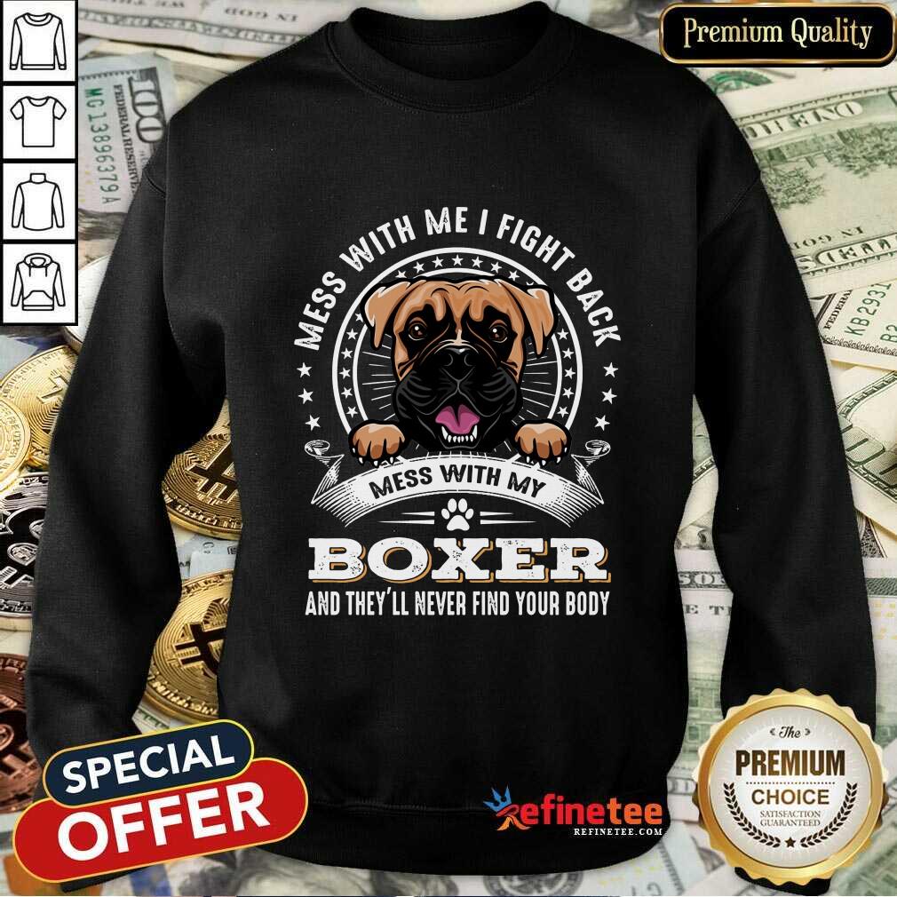 Nice Mess With Me I Fight Back Mess With My Boxer Shirt