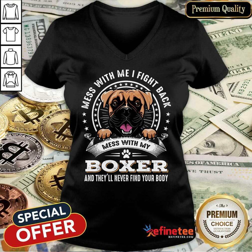 Nice Mess With Me I Fight Back Mess With My Boxer Shirt