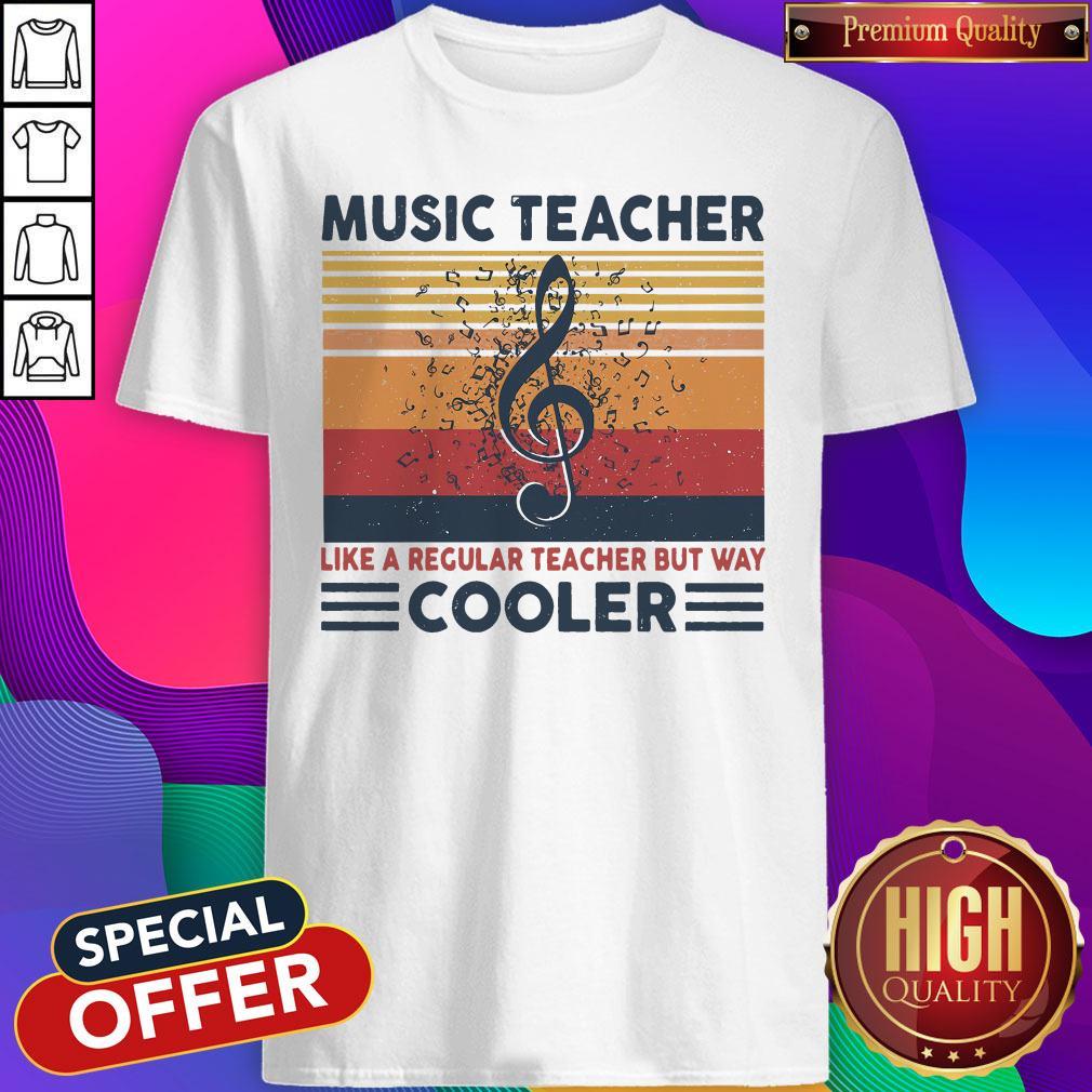 Nice Music Teacher Like Regular Teacher But Way Cooler Vintage Shirt