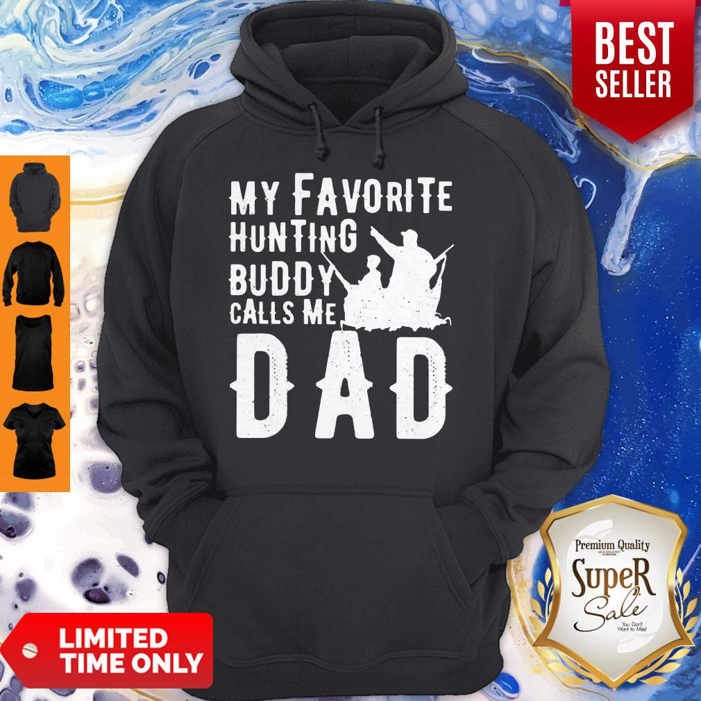 Nice My Favorite Hunting Buddy Calls Me Dad Shirt