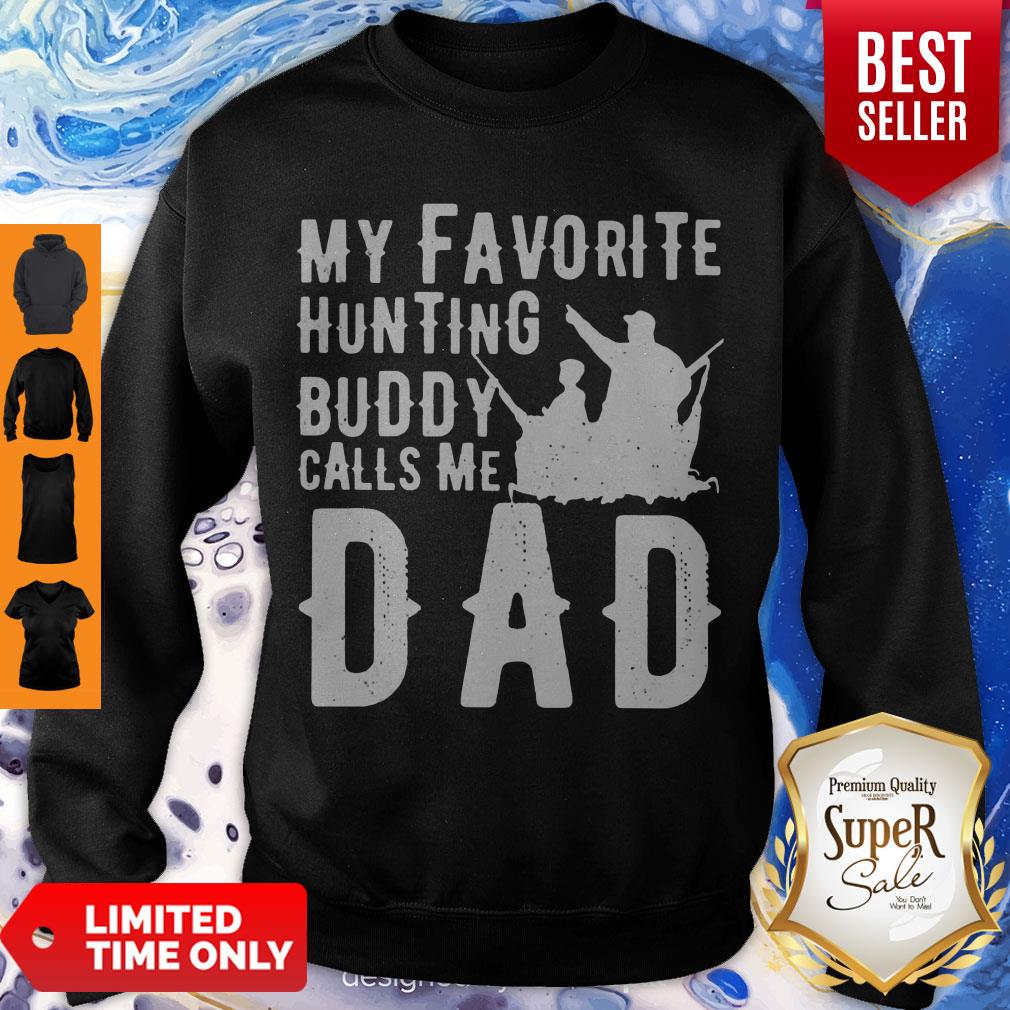 Nice My Favorite Hunting Buddy Calls Me Dad Shirt