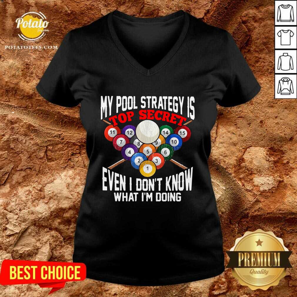 Nice My Pool Strategy Is Top Secret Even I Don’t Know What I’m Doing Shirt