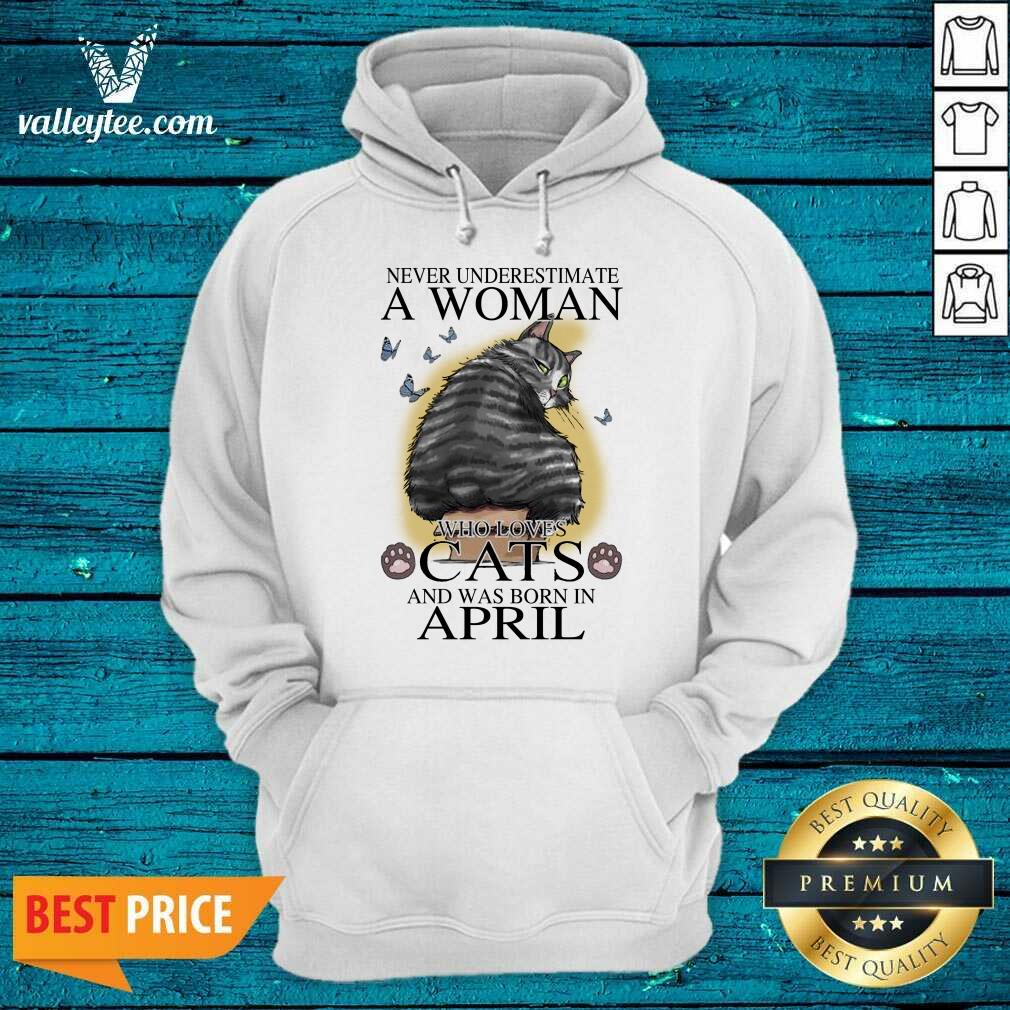 nice-never-underestimate-a-woman-who-loves-cats-and-was-born-in-april-butterflies-hoodie.jpg