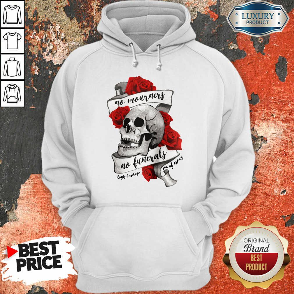Nice No Mourners No Funerals Skull Of Roses Shirt