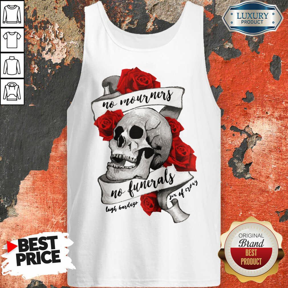 Nice No Mourners No Funerals Skull Of Roses Shirt