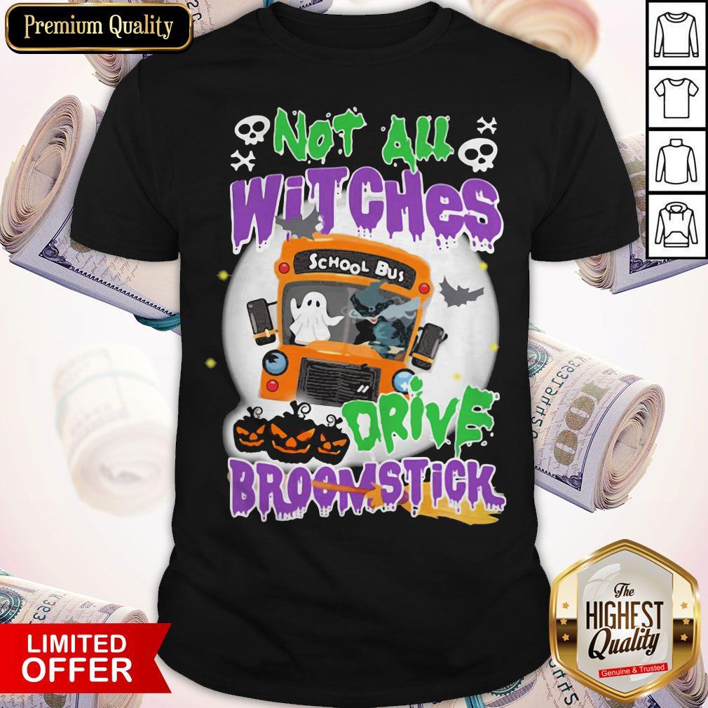 Nice Not All Witches Drive Broomstick Pumpkin Ghost Halloween Shirt