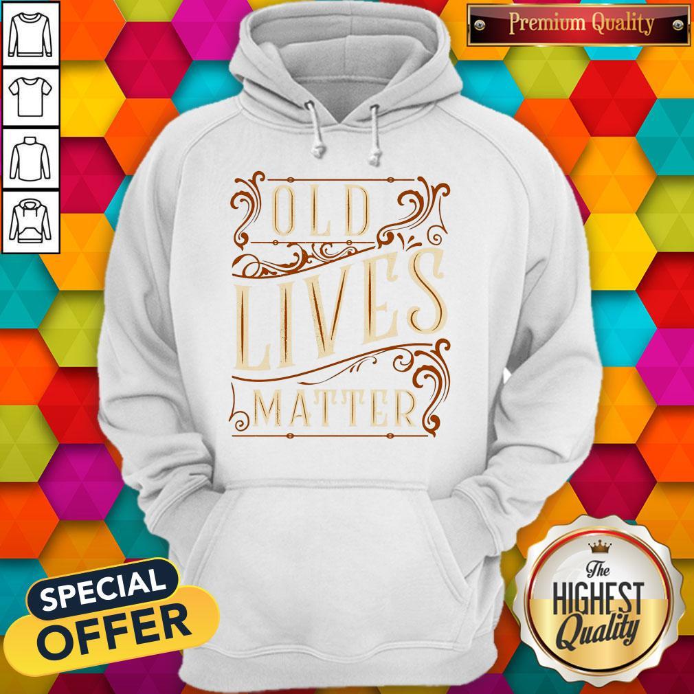 Nice Old Lives Matter Shirt
