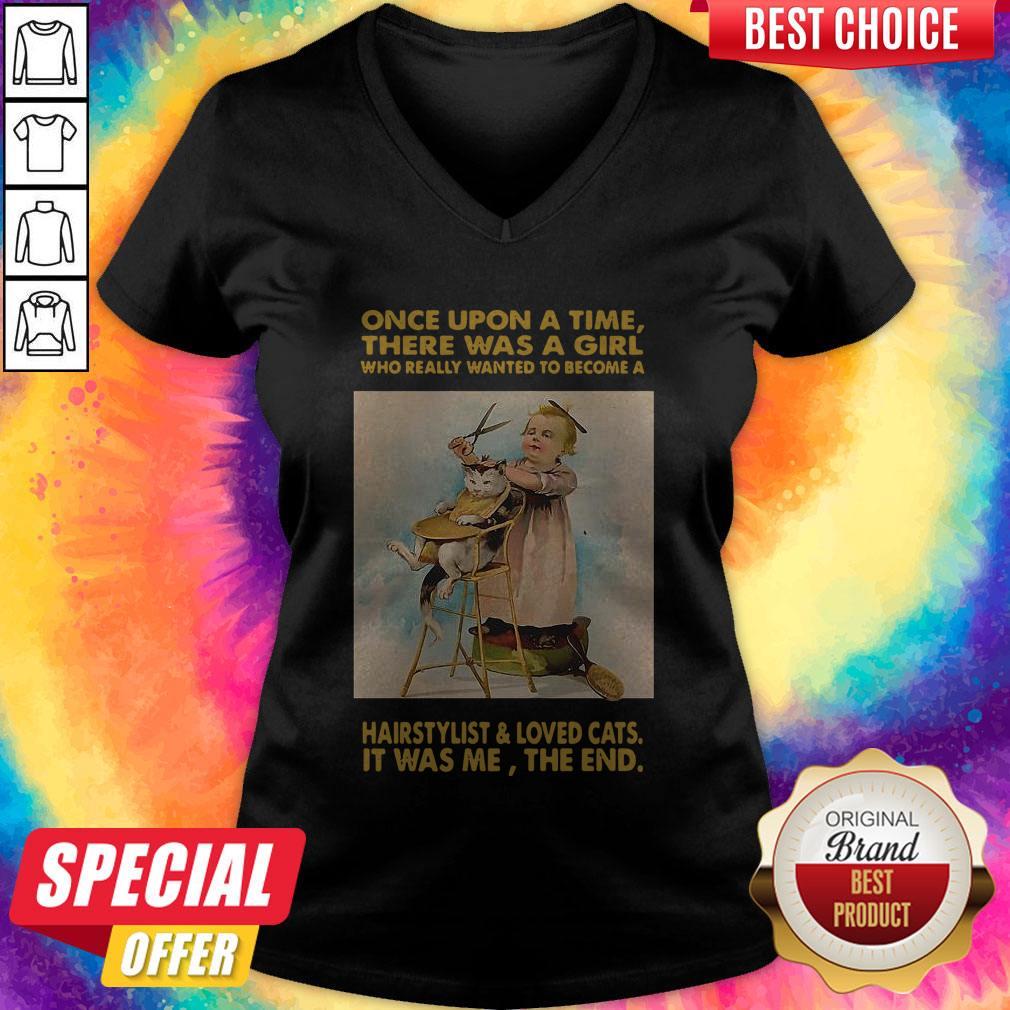 nice-once-upon-a-time-there-was-a-girl-who-really-wanted-to-become-a-hairstylist-and-love-cats-v-neck.jpg