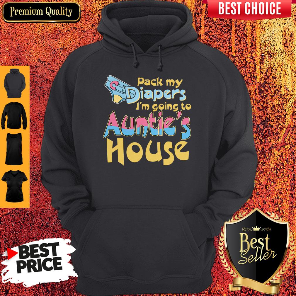 Nice Pack My Diapers I’m Going To Aunties House Shirt