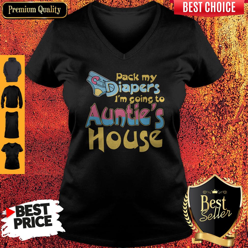 Nice Pack My Diapers I’m Going To Aunties House Shirt