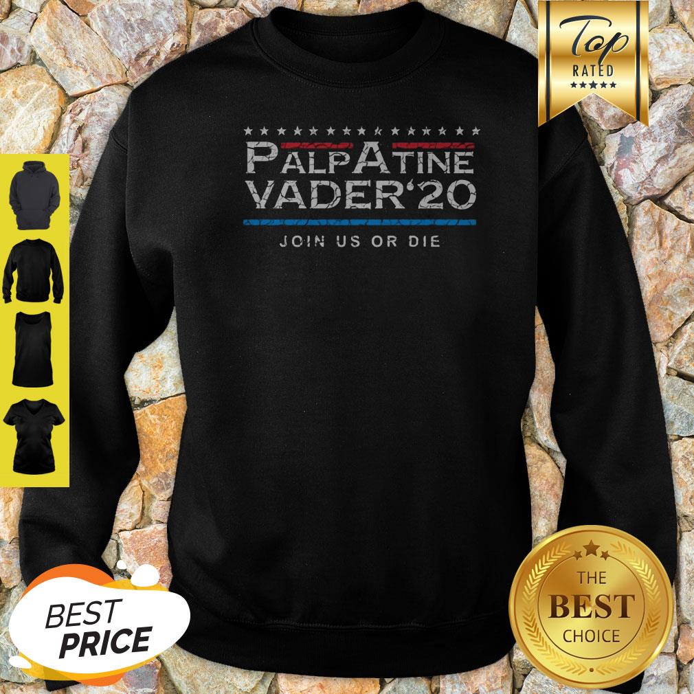 Nice Palpatine Vader 20 Join Us Or Die Shirt