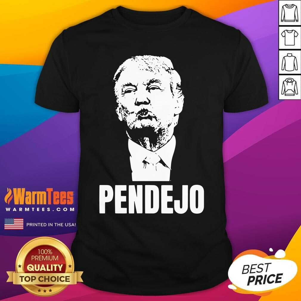 Nice Pendejo Donald Trump 2020 Shirt