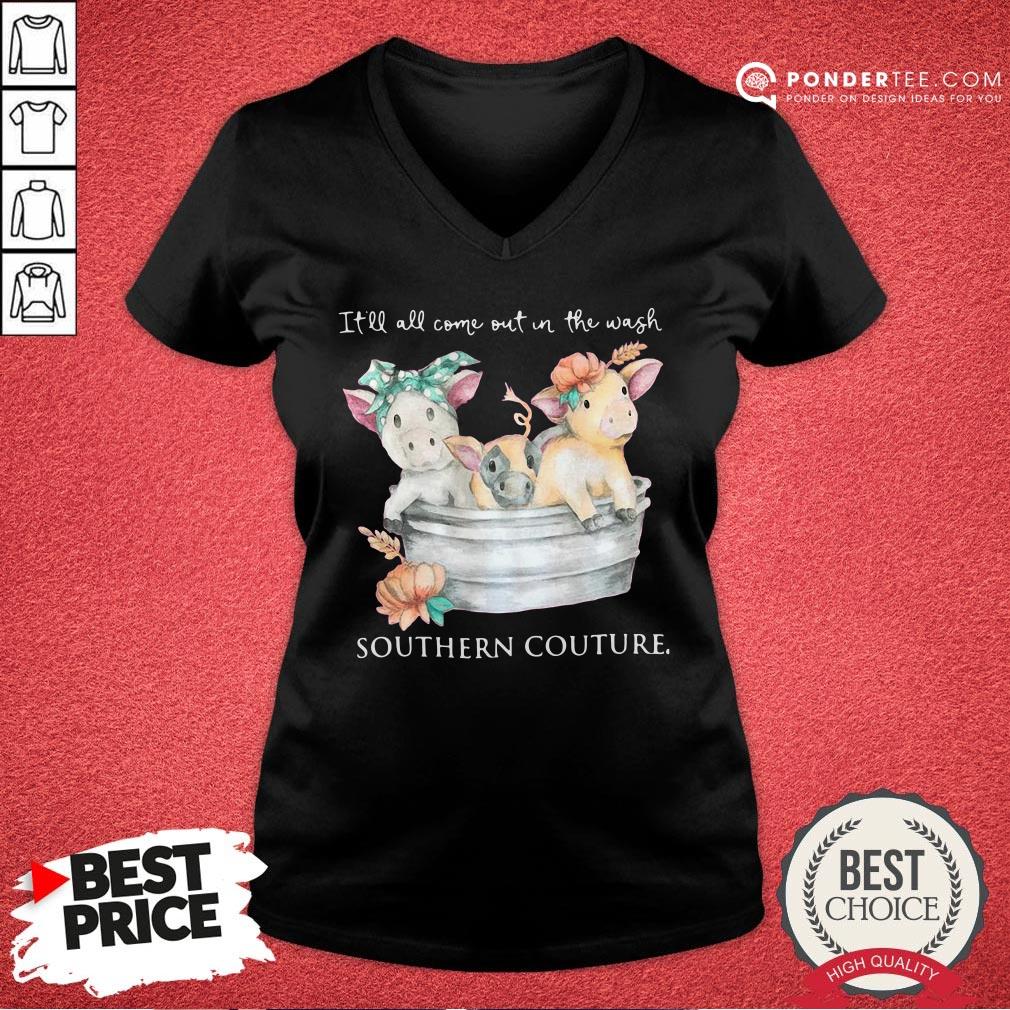 Nice Pigs It’ll All Come Out In The Wash Southern Couture Shirt