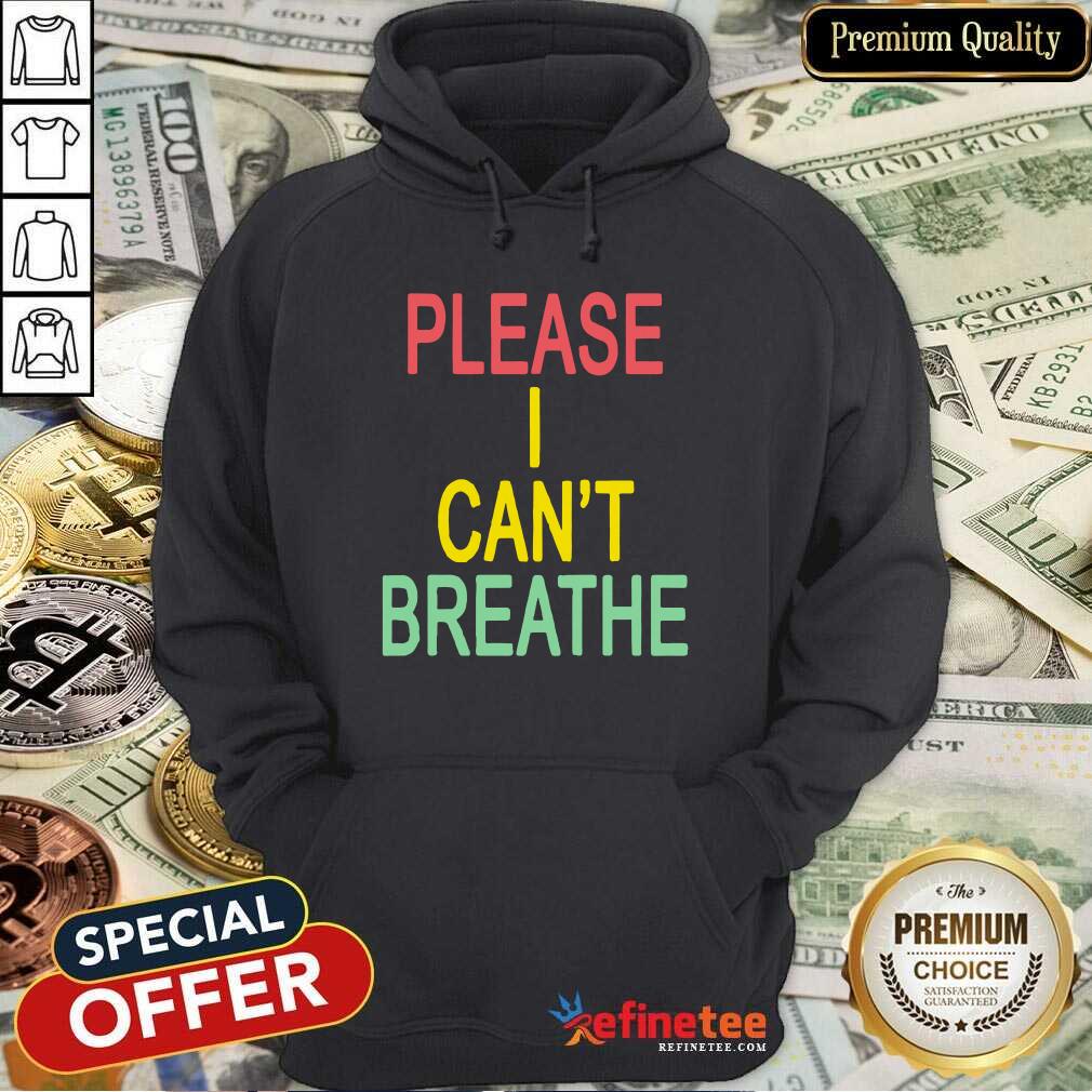 Nice Please I Can’t Breathe Shirt