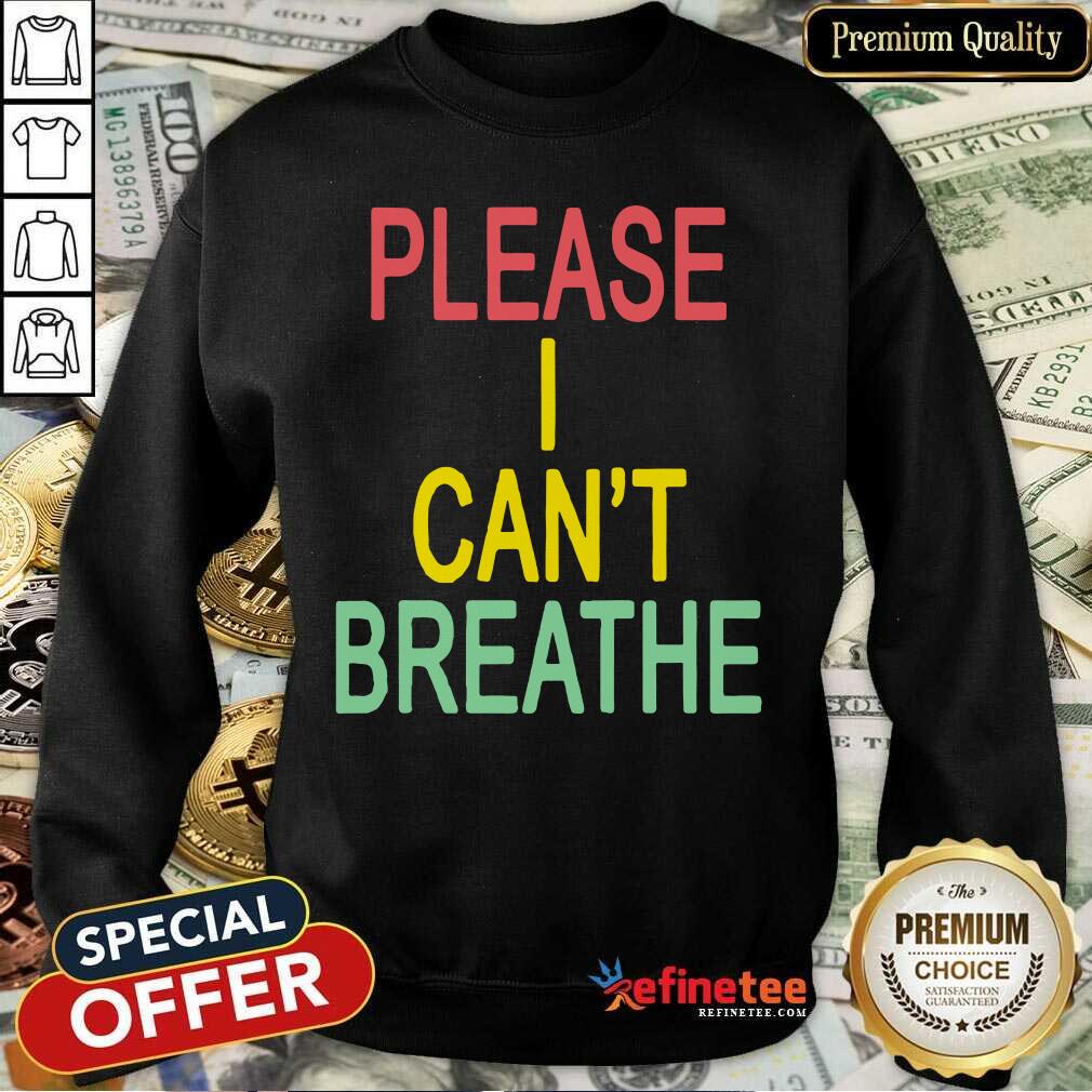 Nice Please I Can’t Breathe Shirt