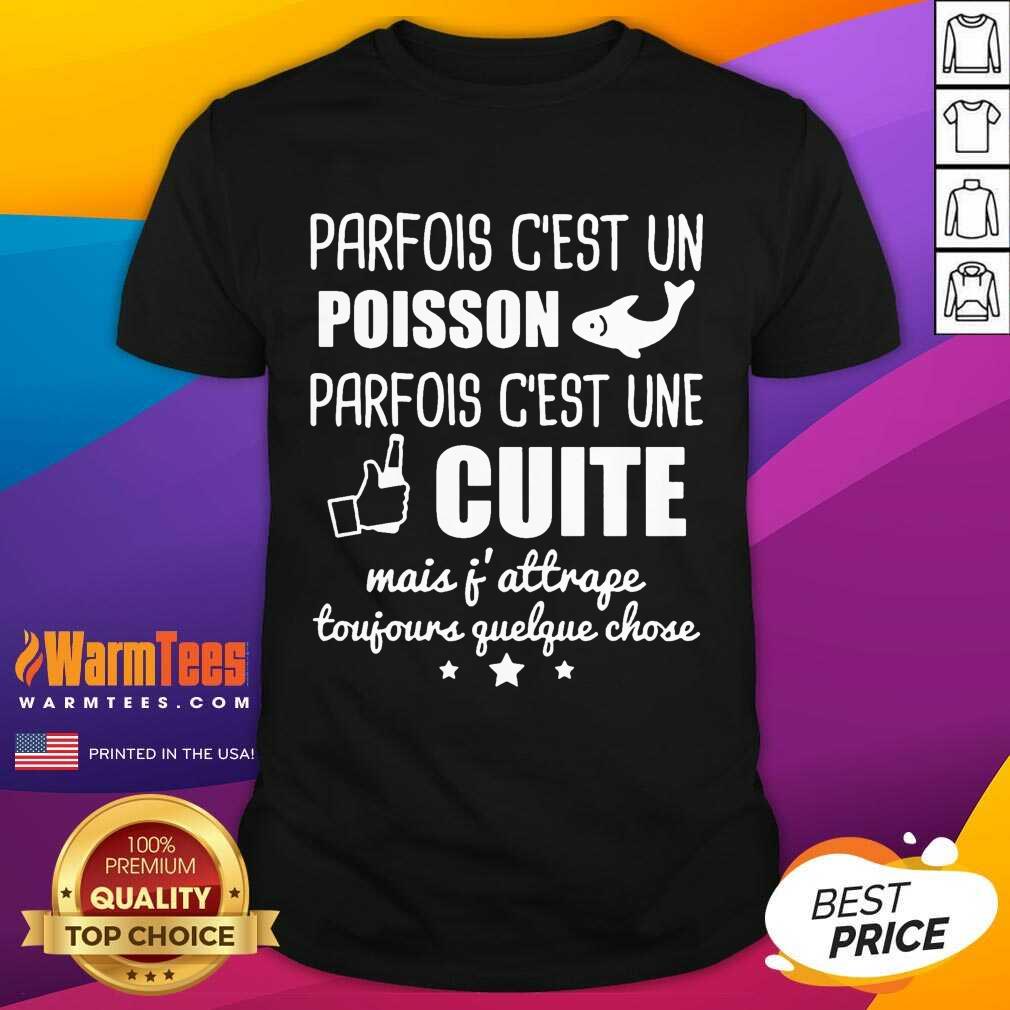 Nice Poisson Parfois C’est Une Cuite Shirt