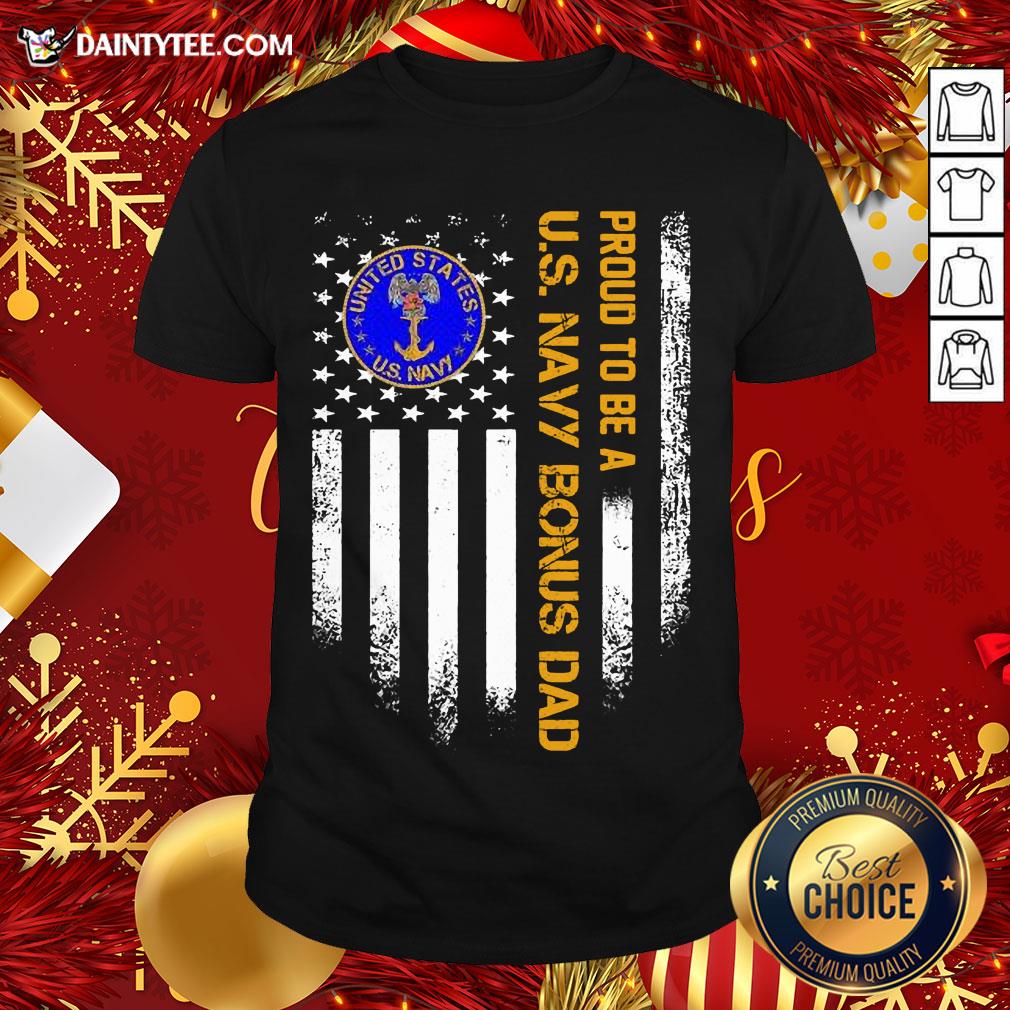 Nice Proud To Be A Us Navy Bonus Dad Vintage American Flag Shirt