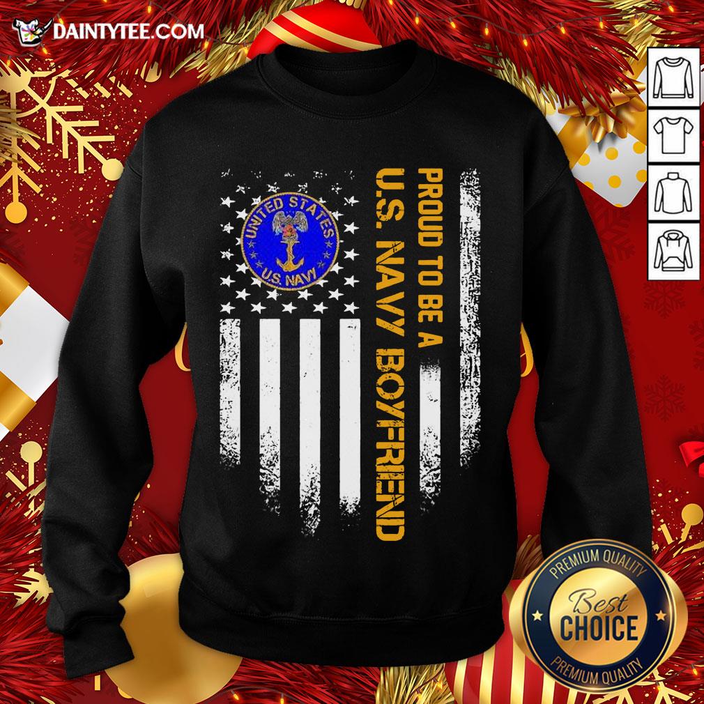 Nice Proud To Be A Us Navy Boyfriend Vintage American Flag Shirt