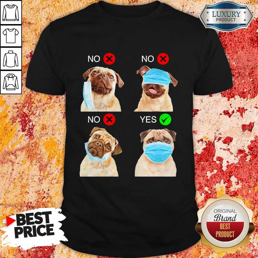 Nice Pug Dogs Right Way To Wear Mask Shirt
