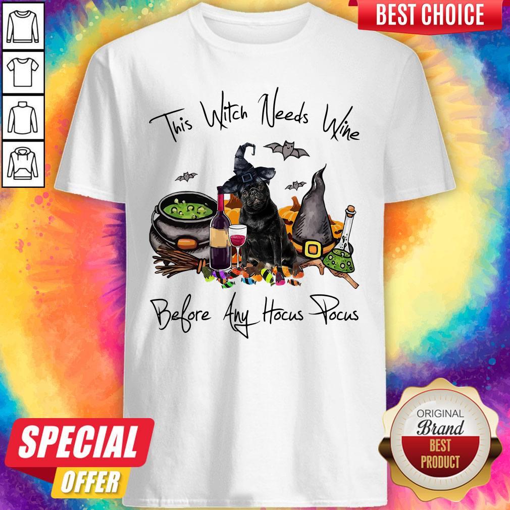Nice Pug This Witch Needs Wine Before Any Hocus Pocus Shirt