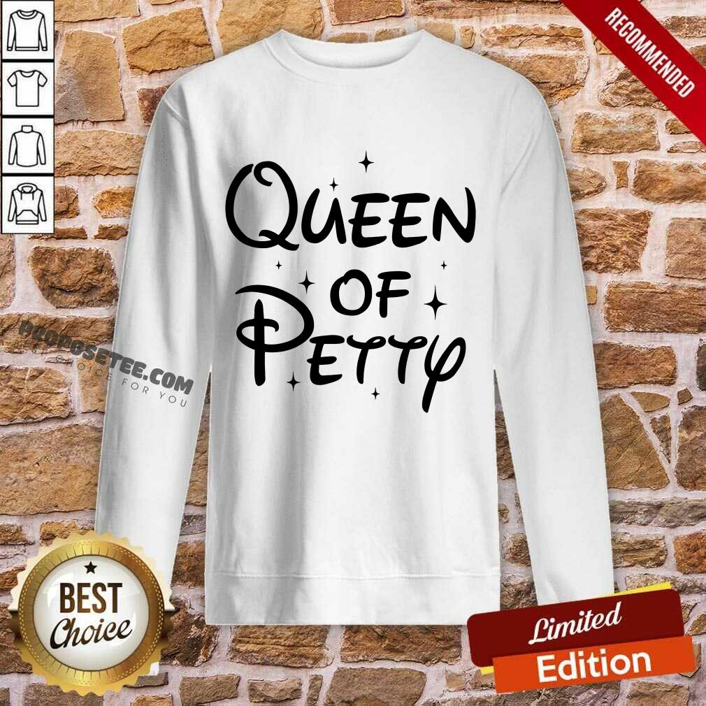 Nice Queen Of Petty Shirt