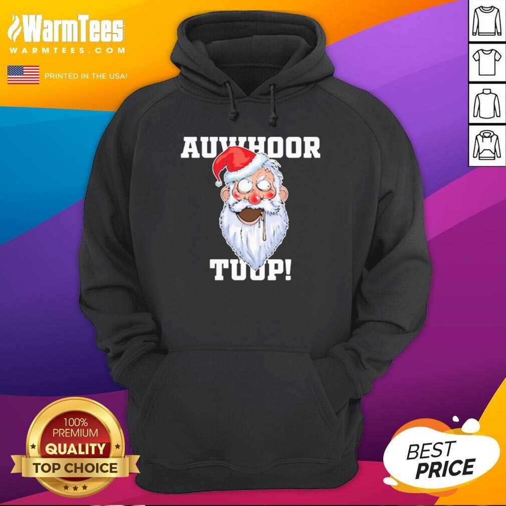 Nice Santa Claus Auwhoor Tuup Christmas Shirt