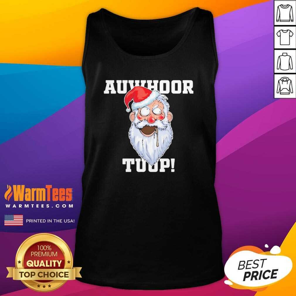 Nice Santa Claus Auwhoor Tuup Christmas Shirt