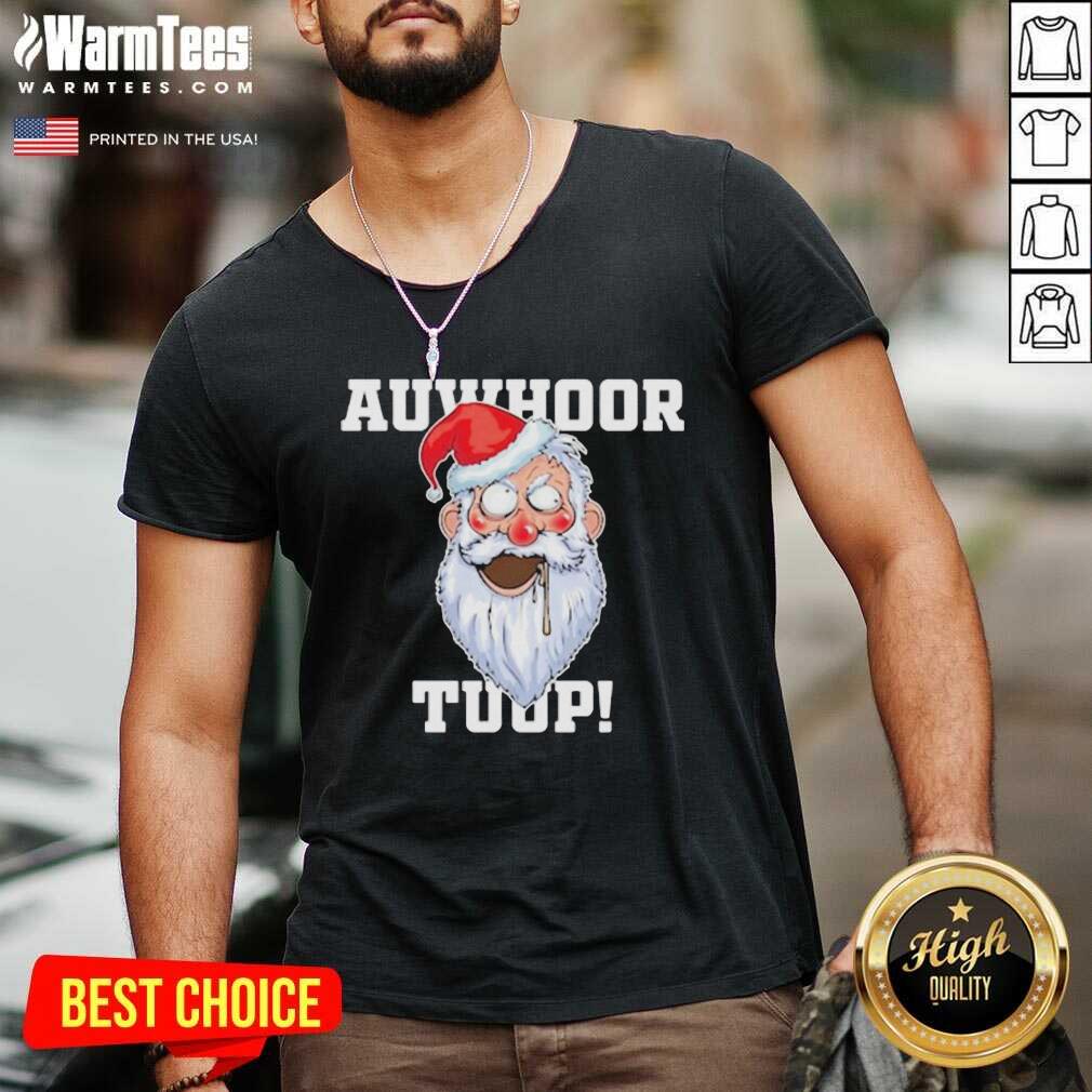 Nice Santa Claus Auwhoor Tuup Christmas Shirt