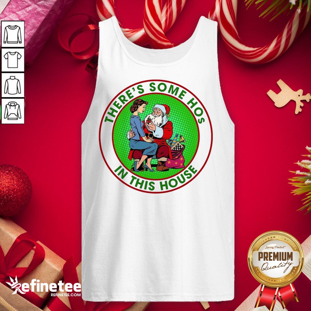 Nice Santa Claus There's Some Hos In This House Shirt