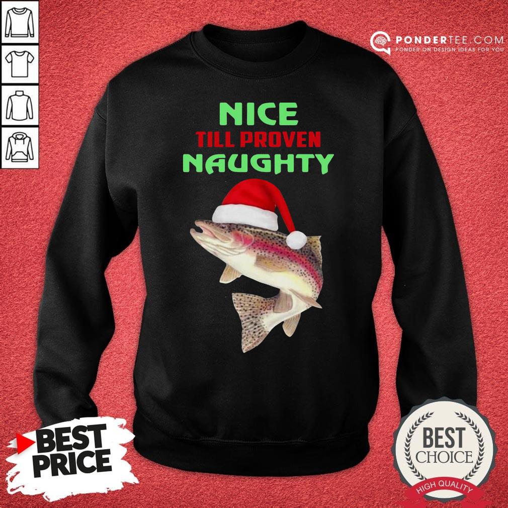 Nice Santa Fish Nice Till Proven Naughty Christmas Shirt