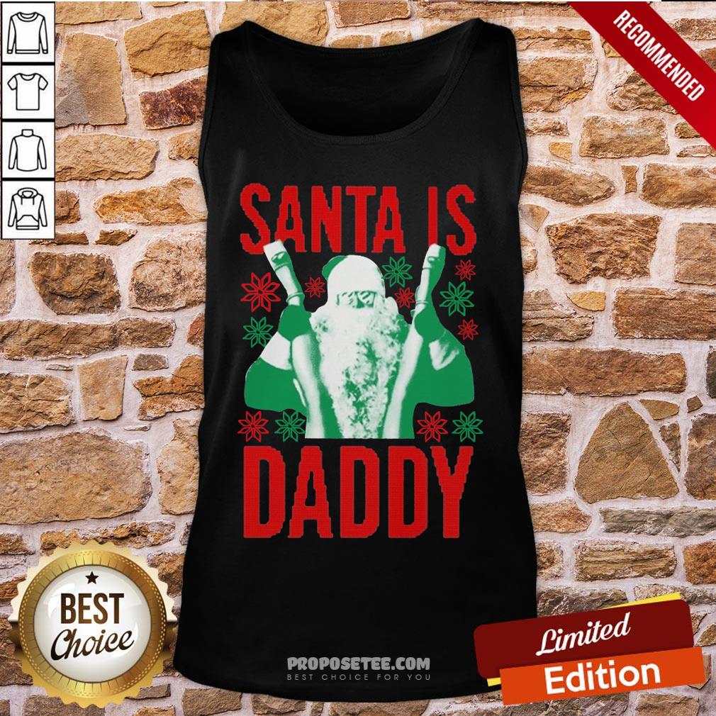 Nice Santa Is Daddy Ugly Christmas Shirt