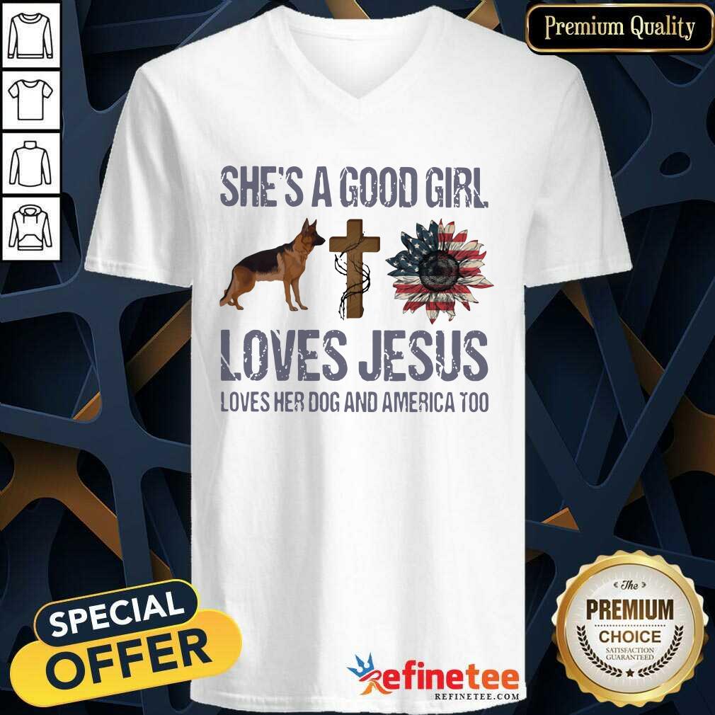 Nice Shes A Good Girl Love Jesus Loves Her Dog And America Too Shirt