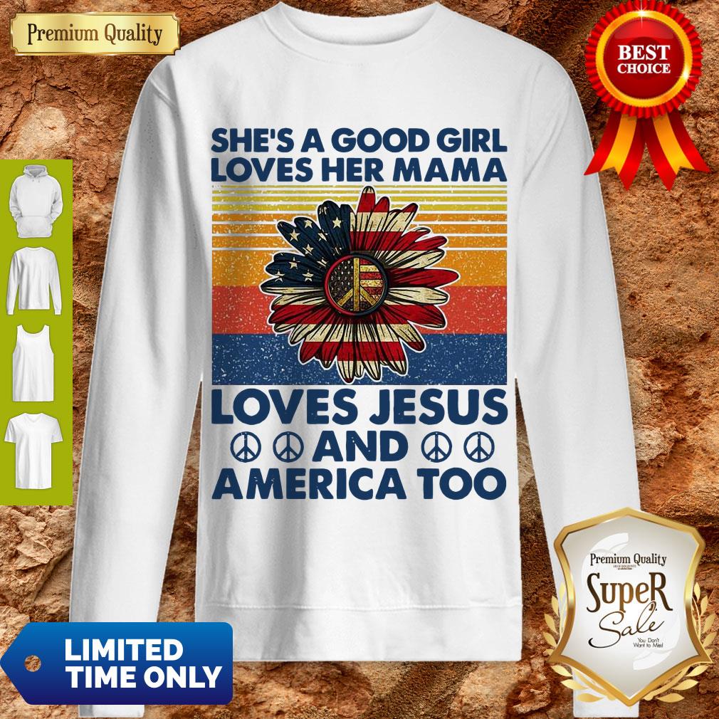 nice-shes-a-good-girl-loves-her-mama-loves-jesus-and-america-too-daisy-vintage-sweatshirt.jpg