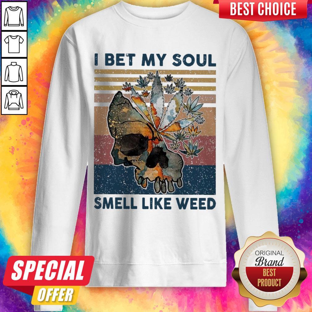 Nice Skull I Bet My Soul Smells Like Weed Vintage Shirt