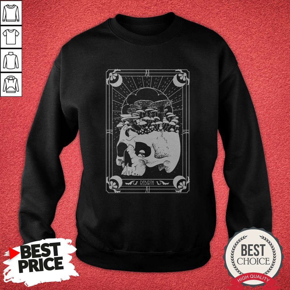 Nice Skull Mushroom Rebirth Shirt