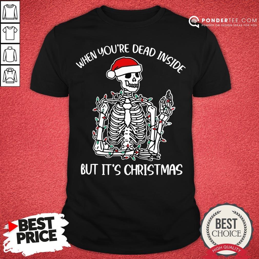Nice Skull Santa Hat When You're Dead Inside But It's Christmas Shirt