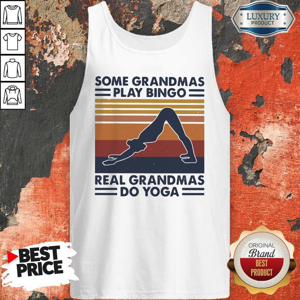 Nice Some Grandmas Play Bingo Real Grandmas Do Yoga Vintage Retro Shirt
