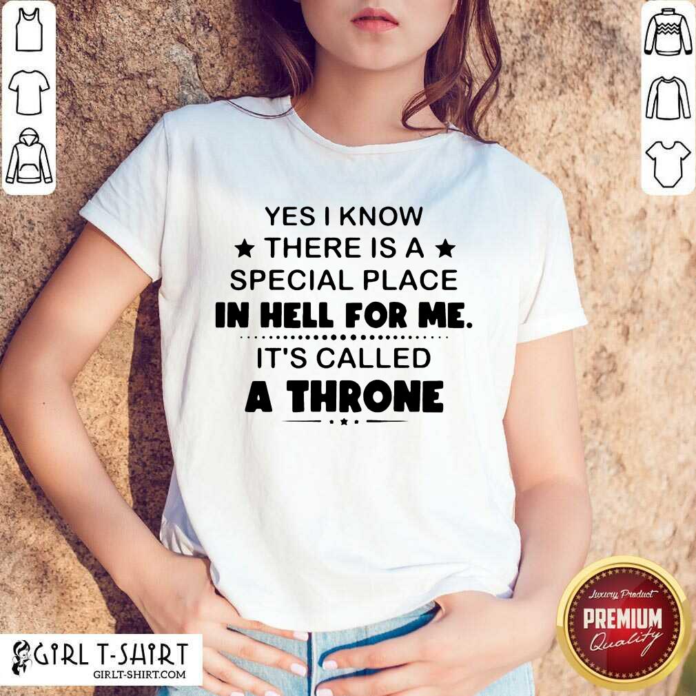 Nice Special Place Me Called Throne Shirt