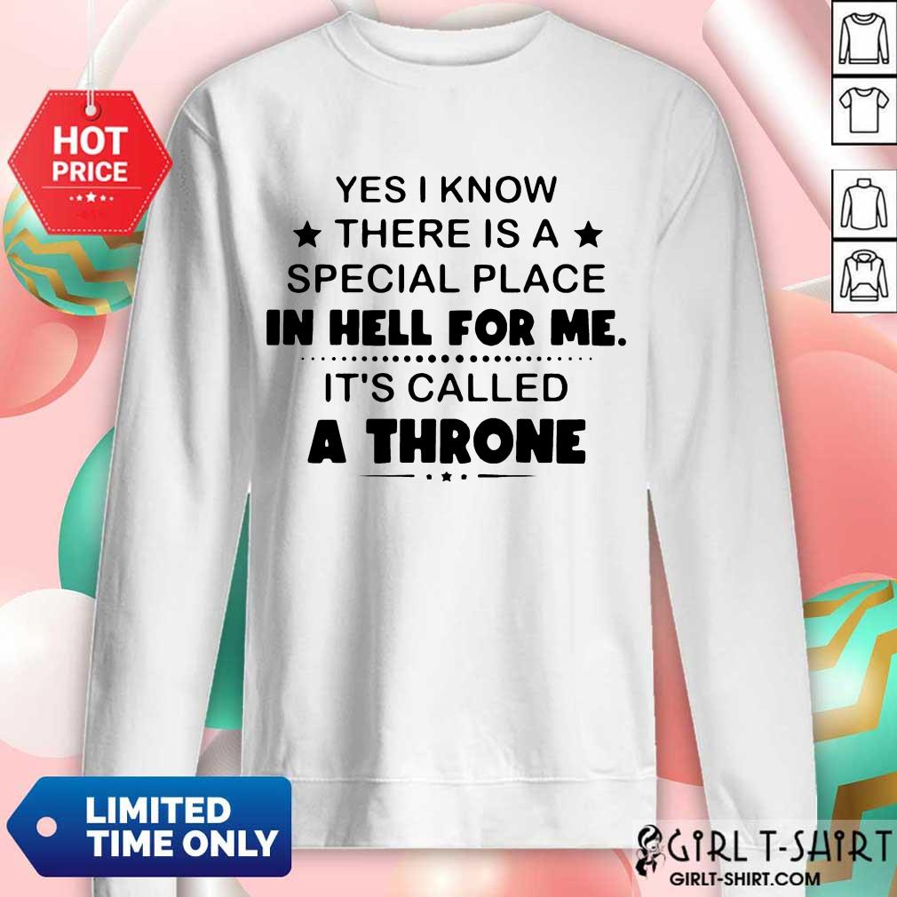 Nice Special Place Me Called Throne Shirt