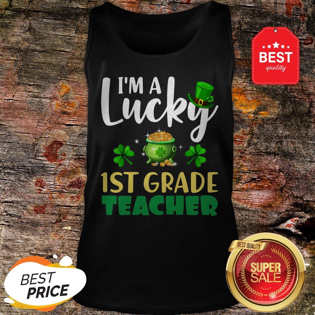 Nice St Patrick’s Day Gifts I’m A Lucky 1ST GRADE Teacher T-Shirt