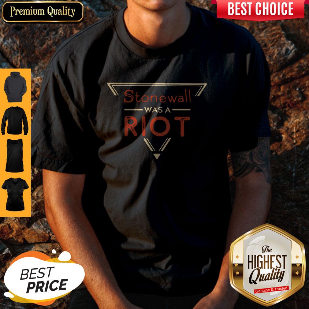 Nice Stonewall Was A Riot Shirt