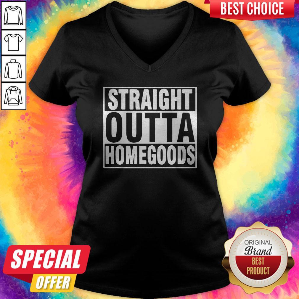Nice Straight Outta Homegoods Shirt